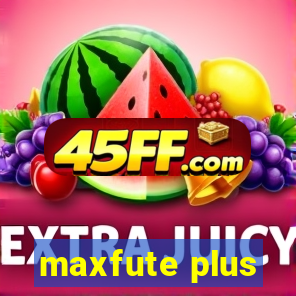 maxfute plus